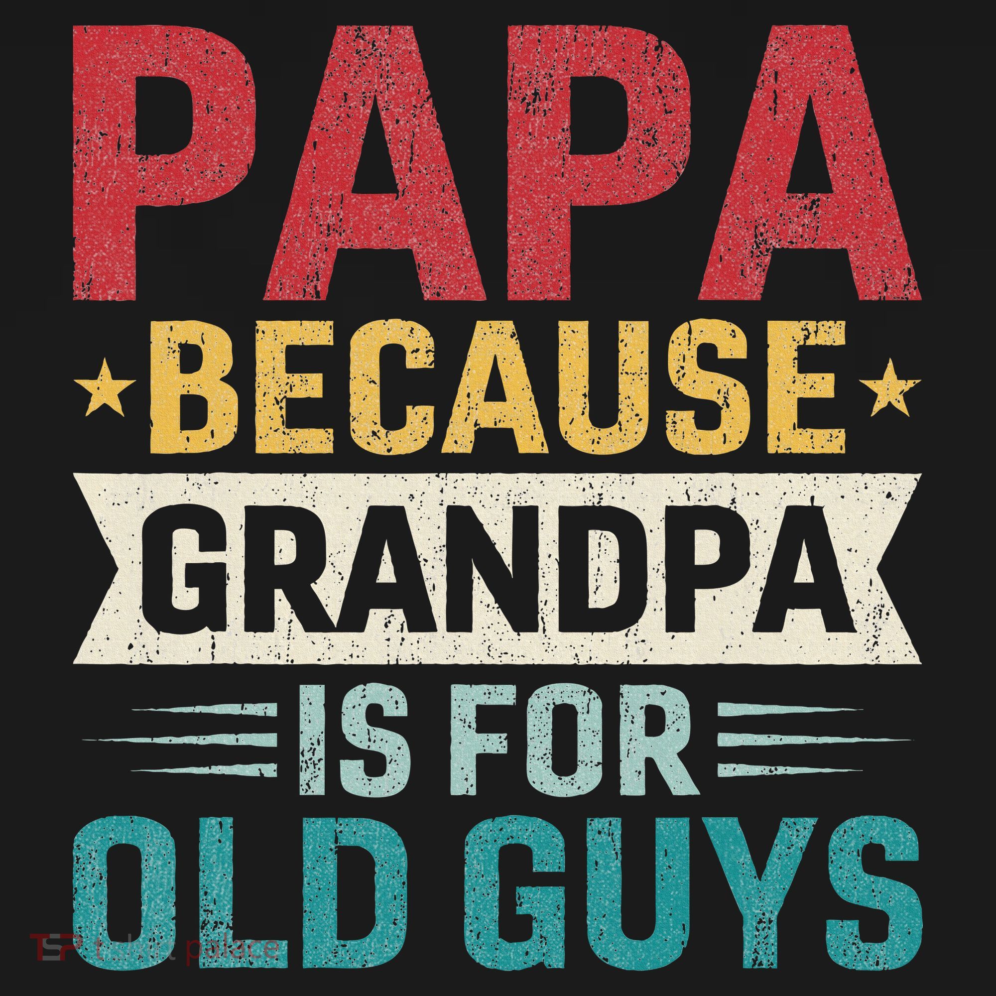 Papa Because Grandpa Is For Old Guys Funny Fathers Day Papa Mousepad