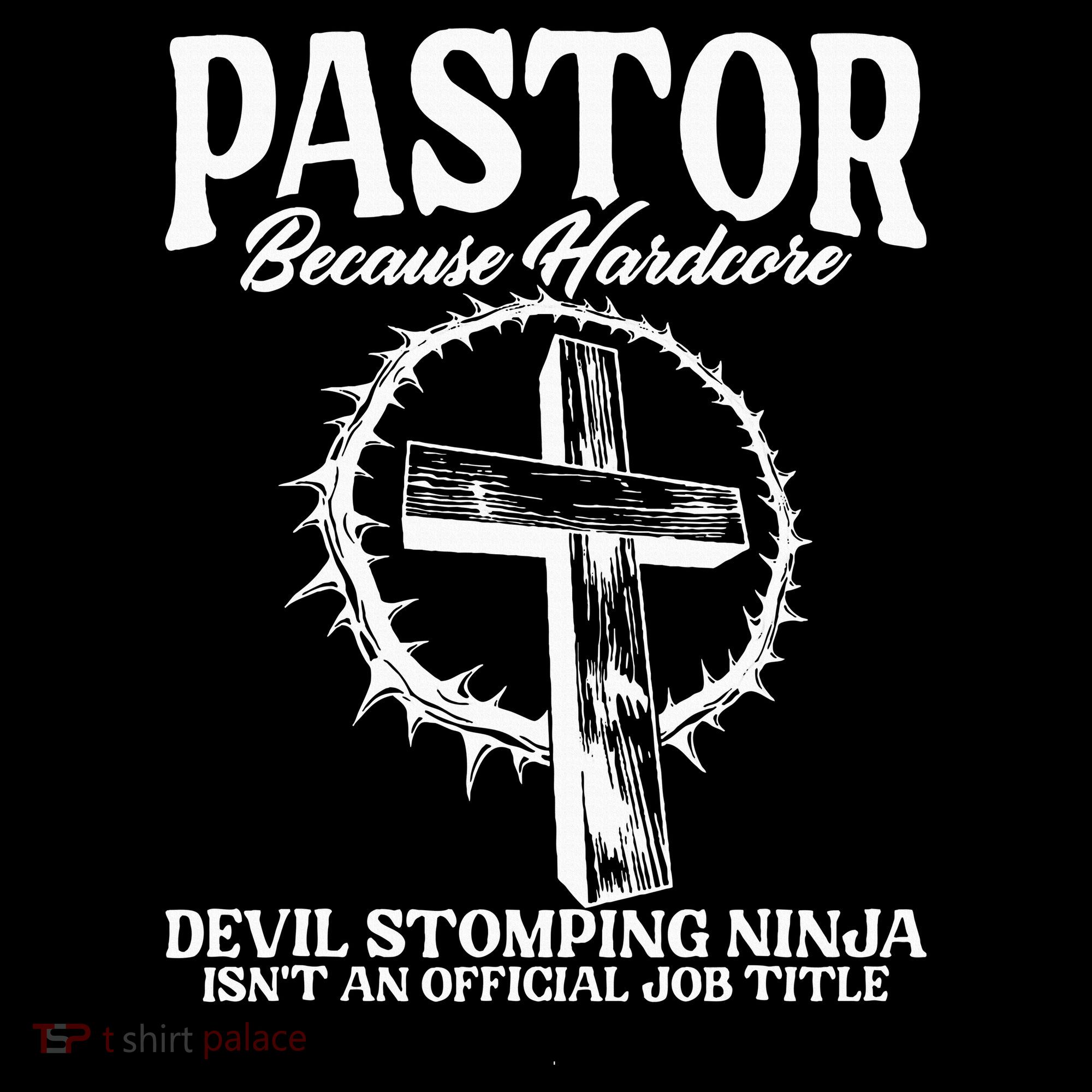 Pastor Because Hardcore Devil Stomping Ninja IsnT An Offici Long Sleeve Shirt