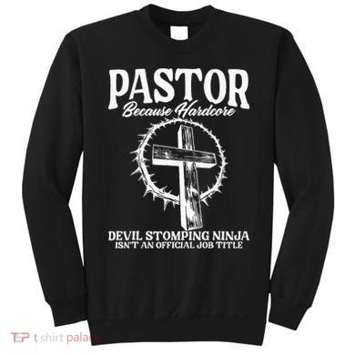 Pastor Because Hardcore Devil Stomping Ninja IsnT An Offici Sweatshirt