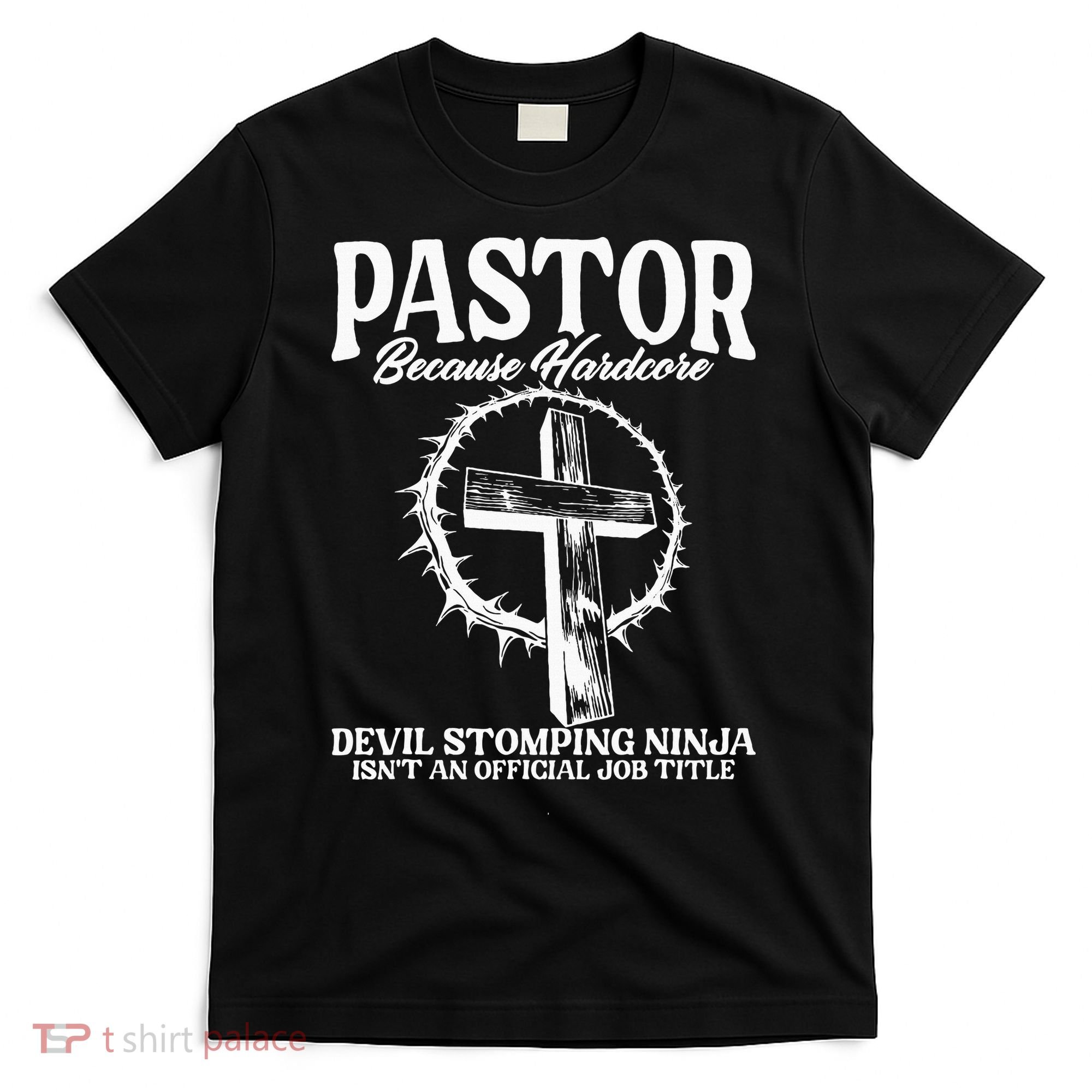 Pastor Because Hardcore Devil Stomping Ninja IsnT An Offici T-Shirt