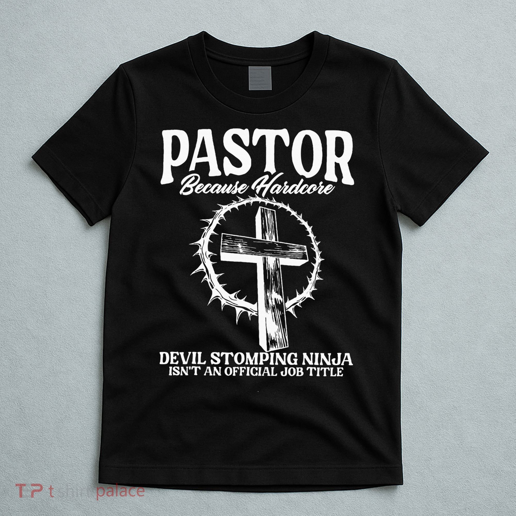 Pastor Because Hardcore Devil Stomping Ninja IsnT An Offici T-Shirt