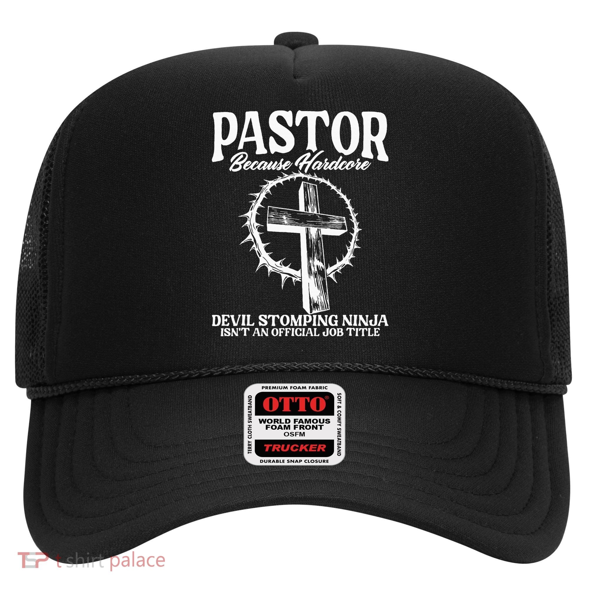 Pastor Because Hardcore Devil Stomping Ninja IsnT An Offici Hat