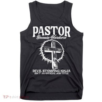 Pastor Because Hardcore Devil Stomping Ninja IsnT An Offici Tank Top