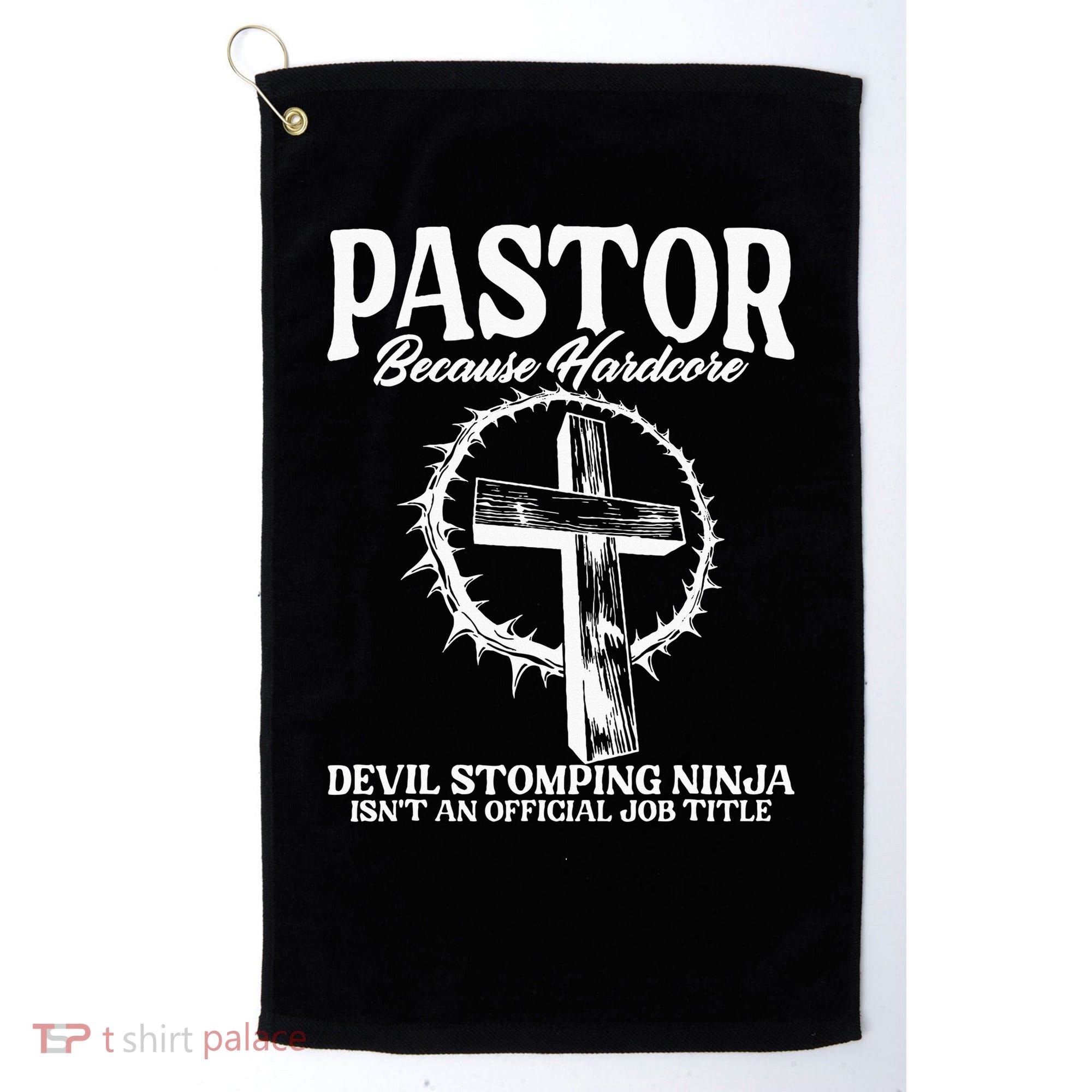 Pastor Because Hardcore Devil Stomping Ninja IsnT An Offici Golf Towel