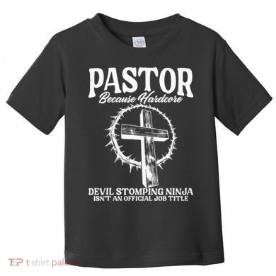 Pastor Because Hardcore Devil Stomping Ninja IsnT An Offici Toddler T-Shirt