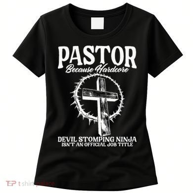 Pastor Because Hardcore Devil Stomping Ninja IsnT An Offici Women's T-Shirt