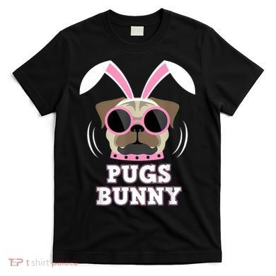 Pugs Bunny Happy Easter Puggy Pug Lover Easter Bunny Dog T-Shirt
