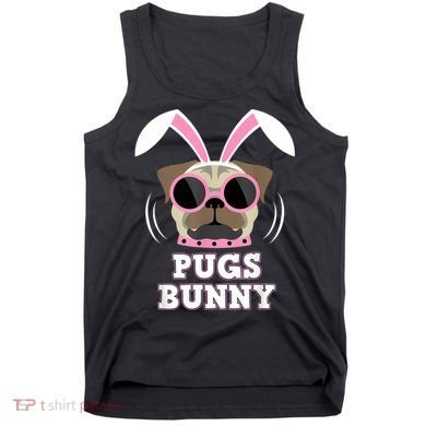 Pugs Bunny Happy Easter Puggy Pug Lover Easter Bunny Dog Tank Top