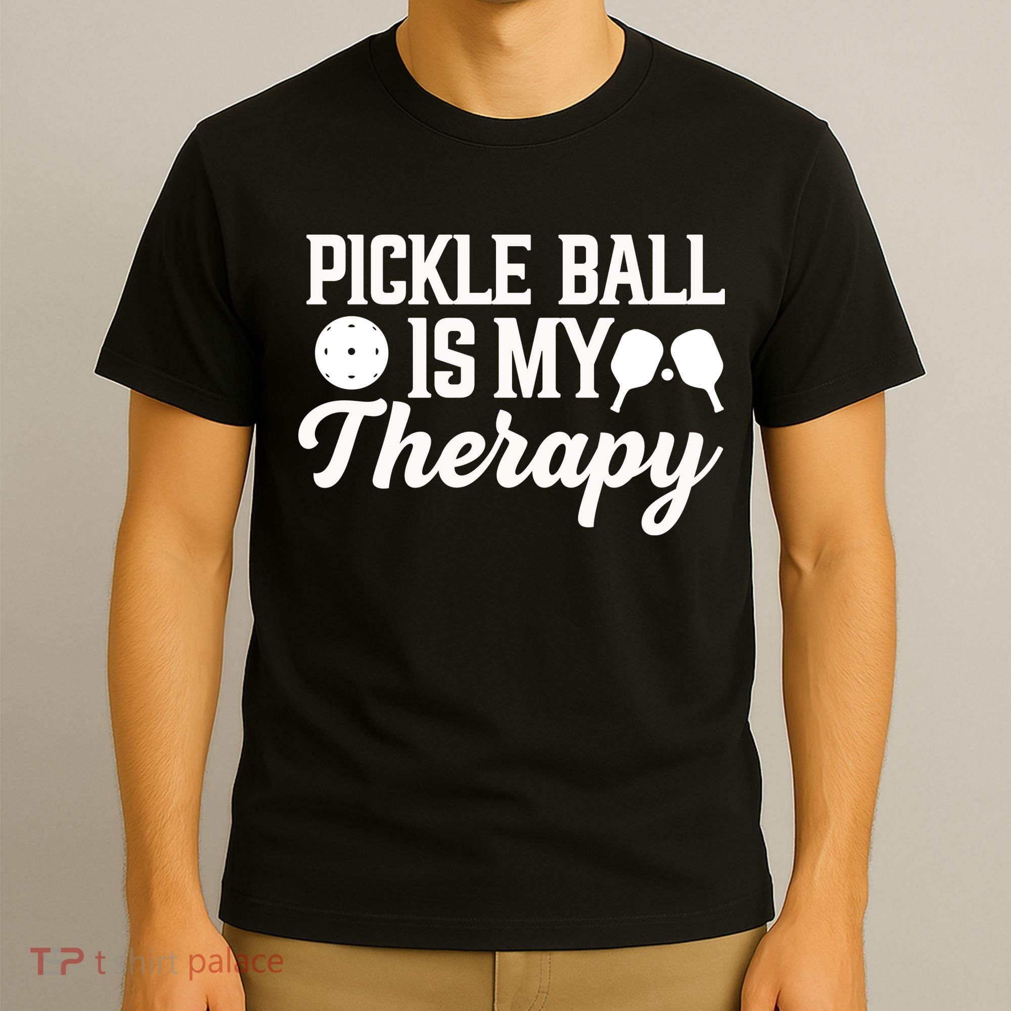 Pickle Ball Is My Therapy Gift For Pickleball Player Team Sport T-Shirt