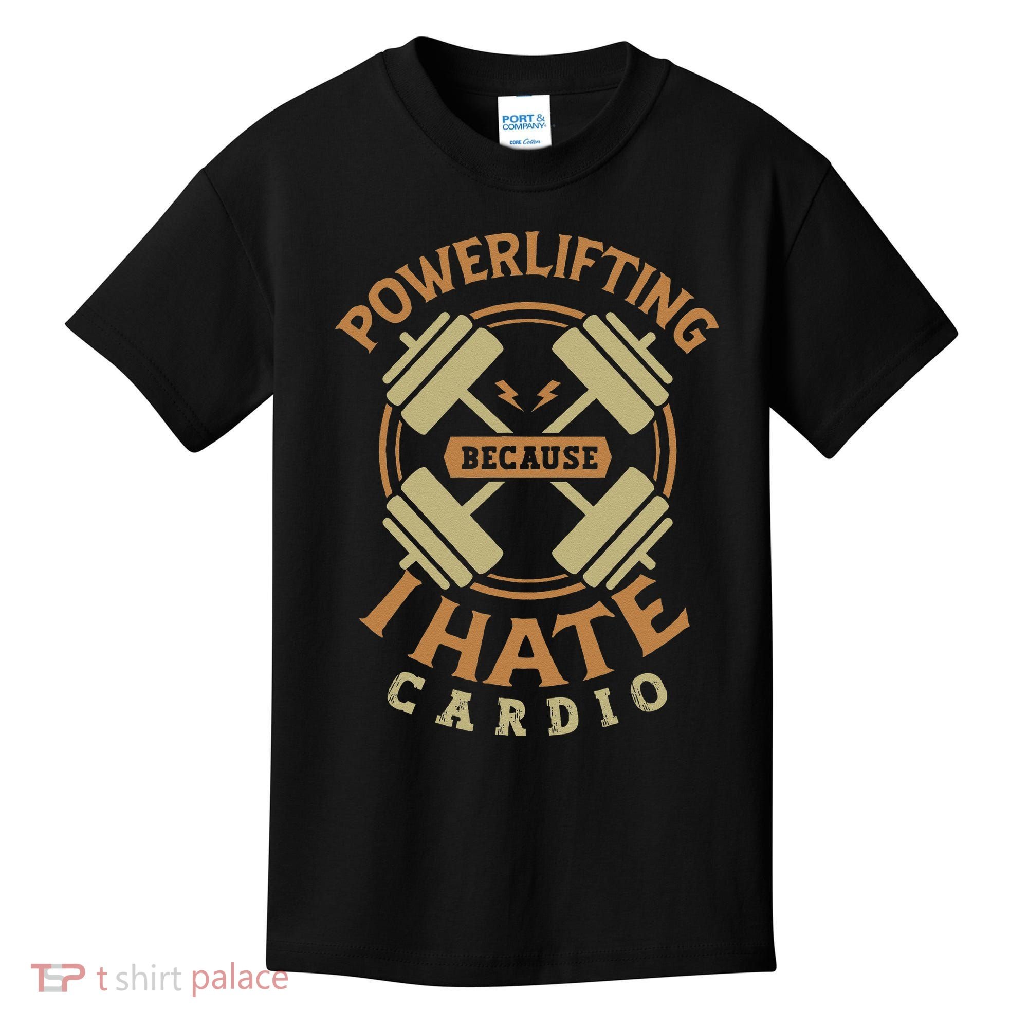 Powerlifting Because I Hate Cardio For A Gym Weightlifting Kids T-Shirt