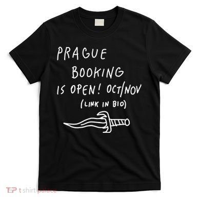 Prague Booking Is Open Oct Nov Link In Bio T-Shirt