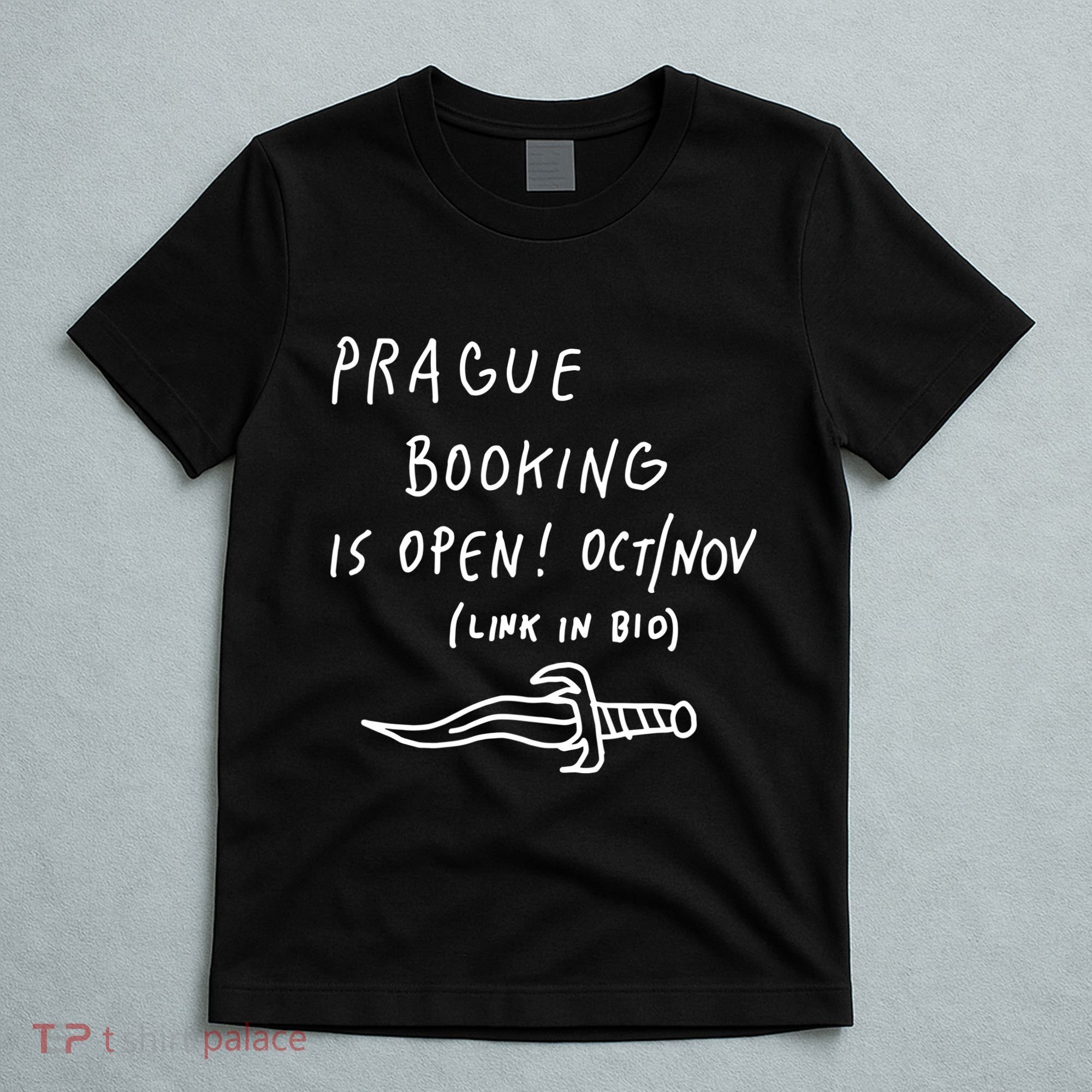 Prague Booking Is Open Oct Nov Link In Bio T-Shirt