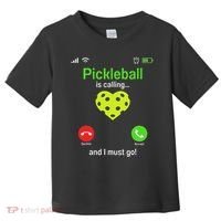 Pickle Ball Is Calling Team Gear & Player Funny Pickleball Toddler T-Shirt thumb 0