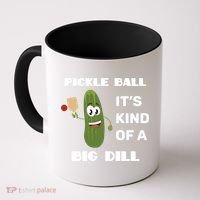 Pickle Ball: It's Kind Of A Big Dill {Gift} Coffee Mug thumb 0