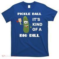 Pickle Ball: It's Kind Of A Big Dill {Gift} T-Shirt thumb 0