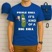 Pickle Ball: It's Kind Of A Big Dill {Gift} T-Shirt thumb 6