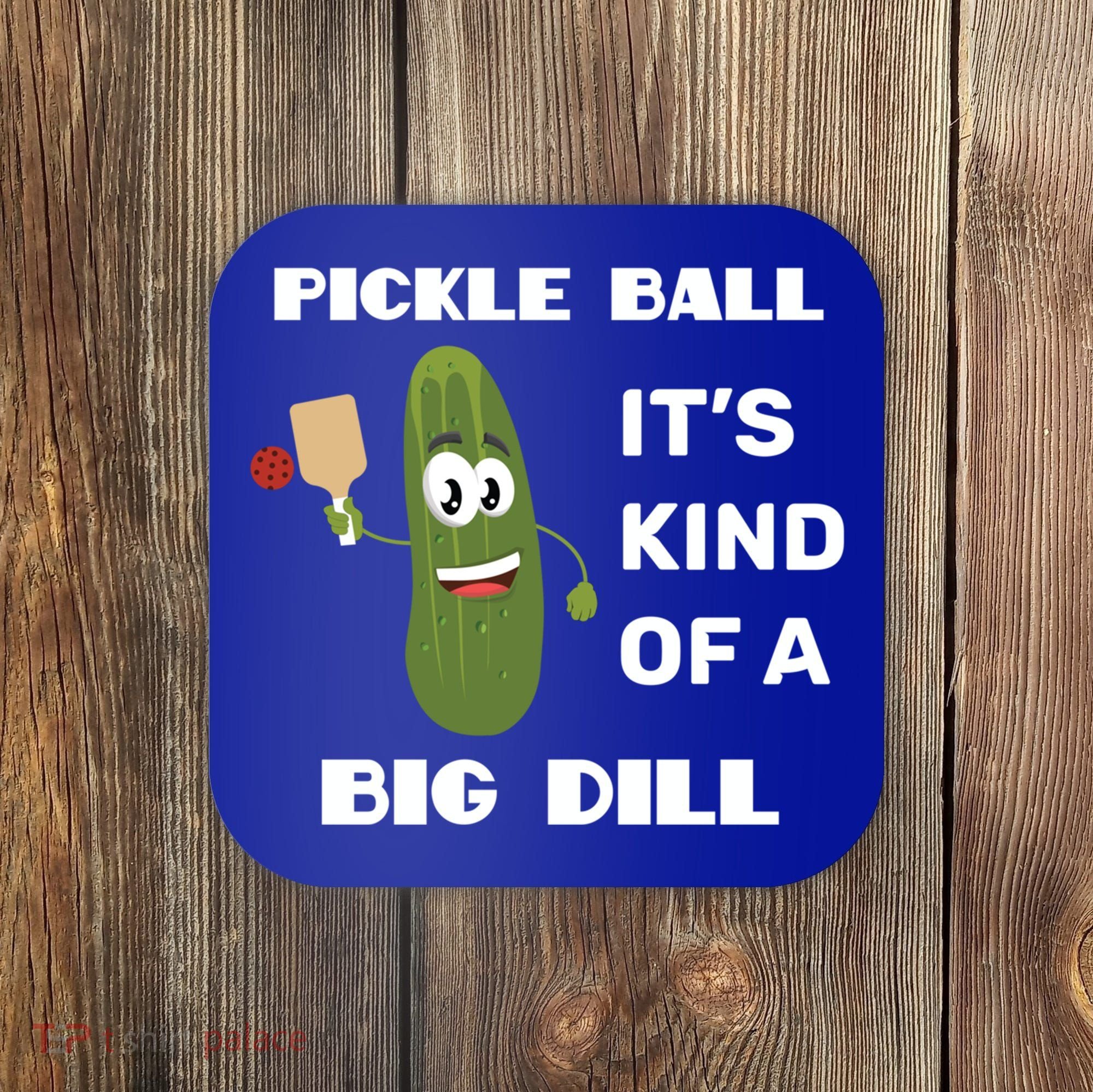 Pickle Ball: It's Kind Of A Big Dill {Gift} Coaster