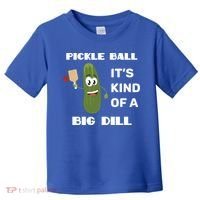 Pickle Ball: It's Kind Of A Big Dill {Gift} Toddler T-Shirt thumb 0