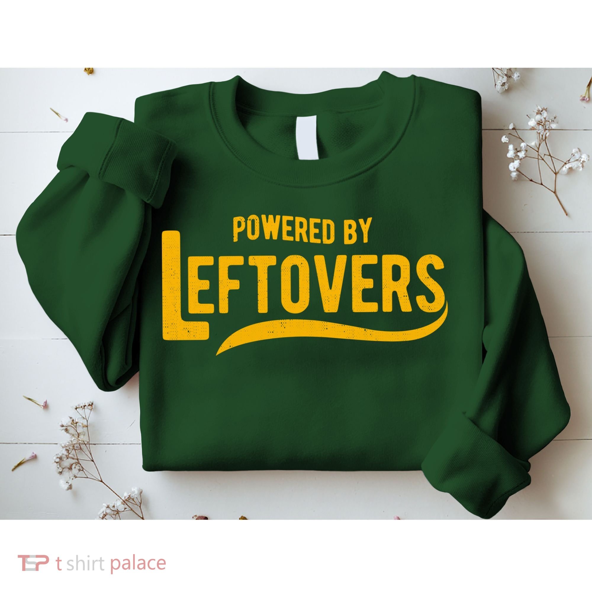 Powered By Leftovers Sweatshirt