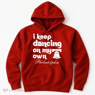 Philly Baseball Lovers Fans Keep I Keep Dancing On My Own Hoodie
