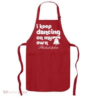 Philly Baseball Lovers Fans Keep I Keep Dancing On My Own Apron