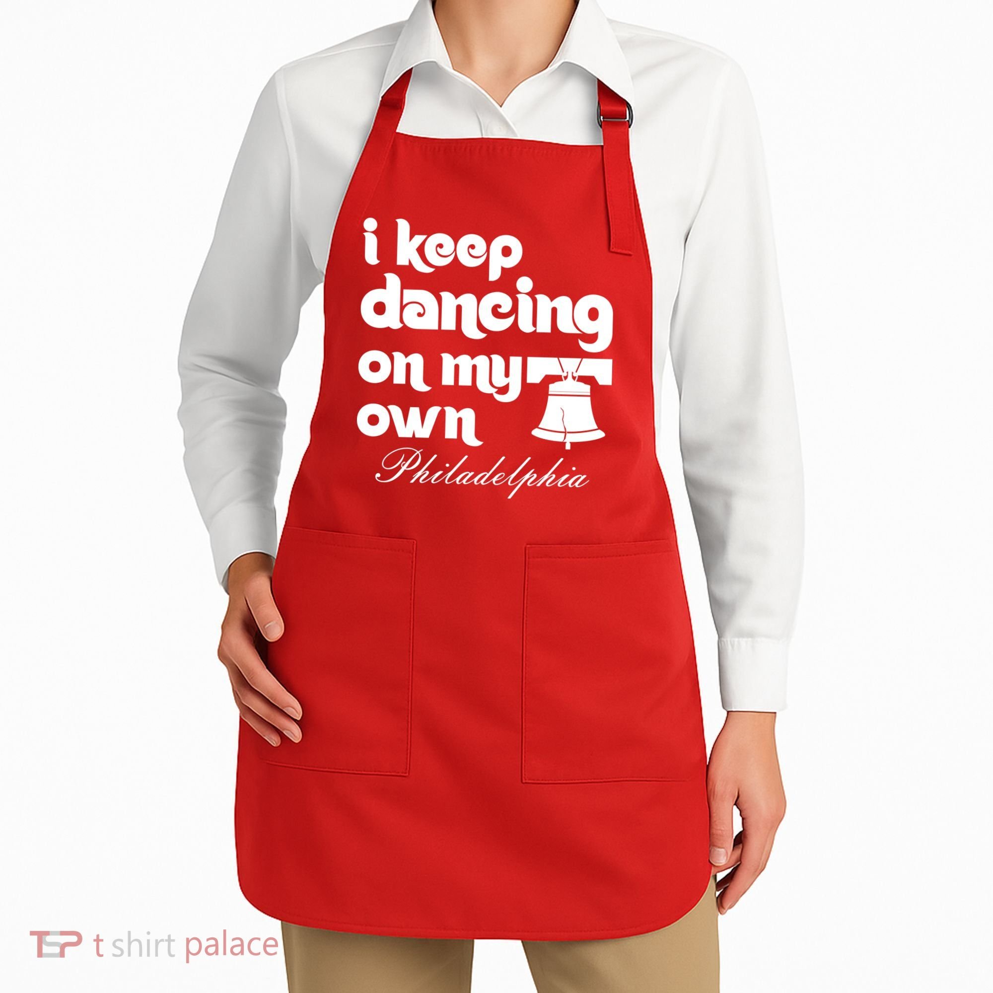 Philly Baseball Lovers Fans Keep I Keep Dancing On My Own Apron