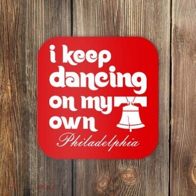 Philly Baseball Lovers Fans Keep I Keep Dancing On My Own Coaster