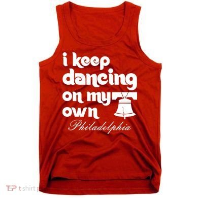 Philly Baseball Lovers Fans Keep I Keep Dancing On My Own Tank Top