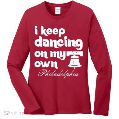 Philly Baseball Lovers Fans Keep I Keep Dancing On My Own Women's Long Sleeve Shirt