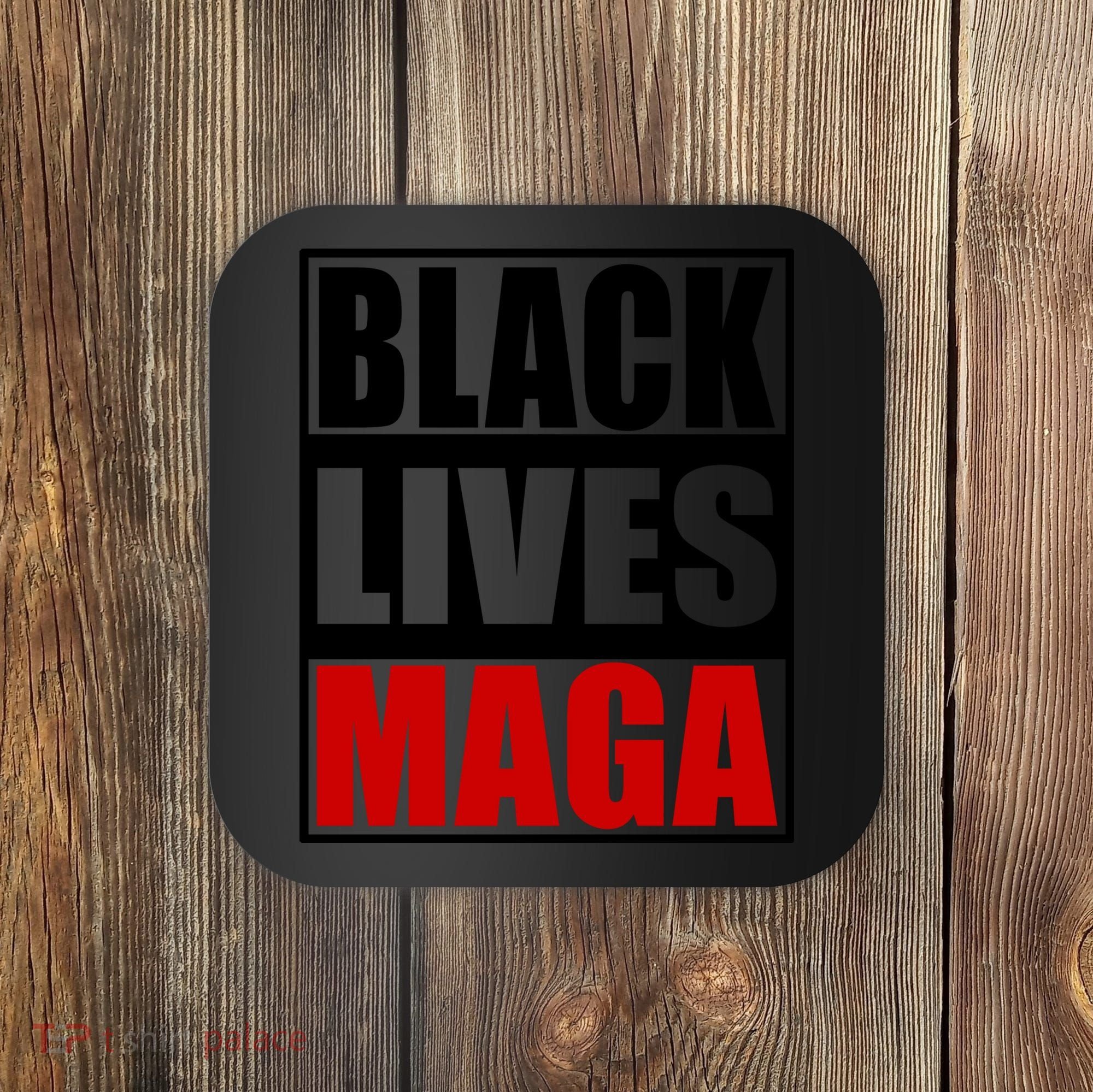 Protrump Black Lives Maga Coaster