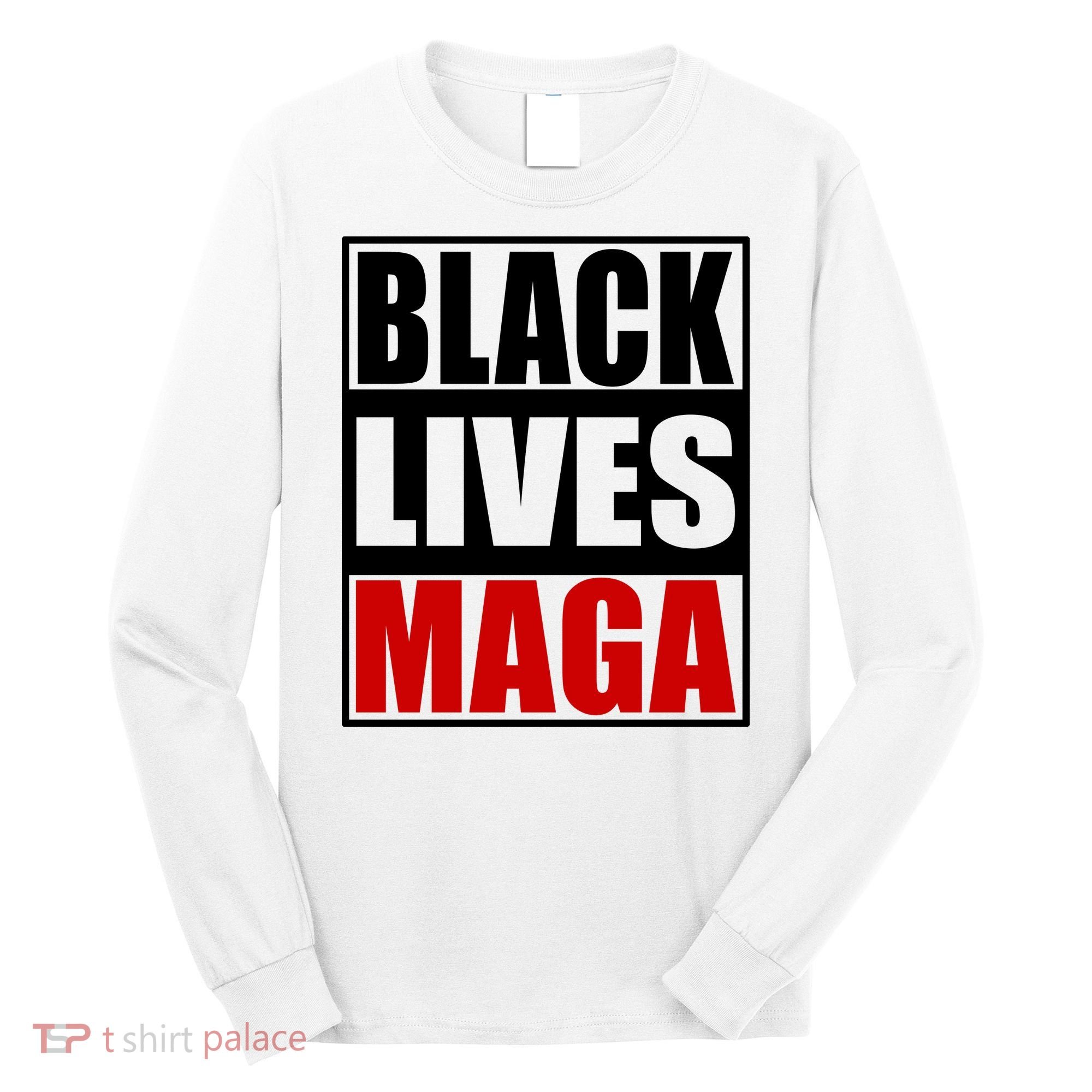 Protrump Black Lives Maga Long Sleeve Shirt