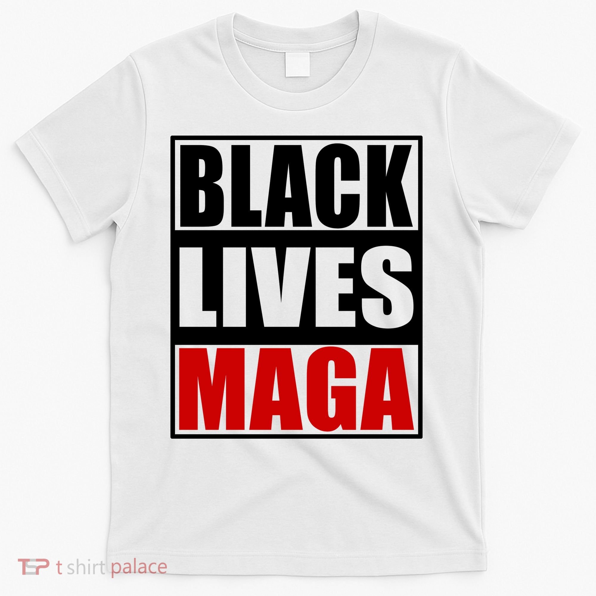 Protrump Black Lives Maga T-Shirt