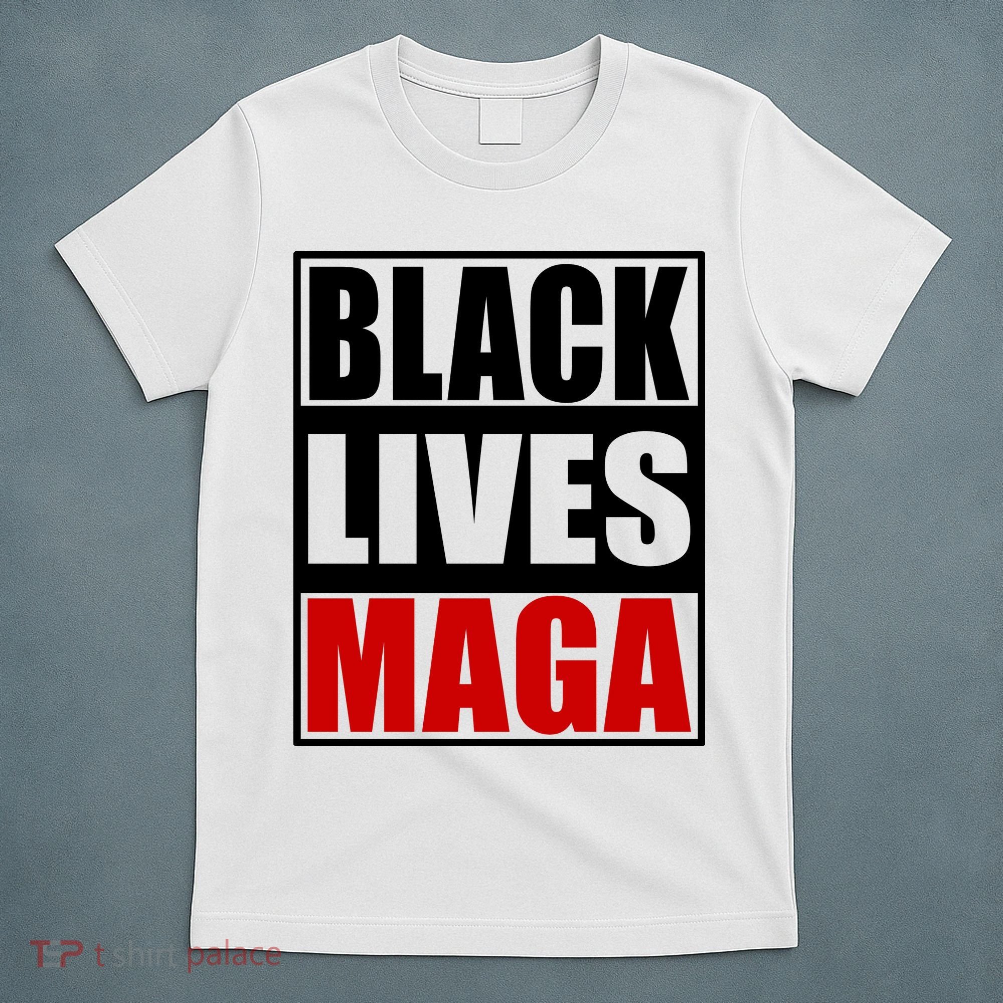 Protrump Black Lives Maga T-Shirt