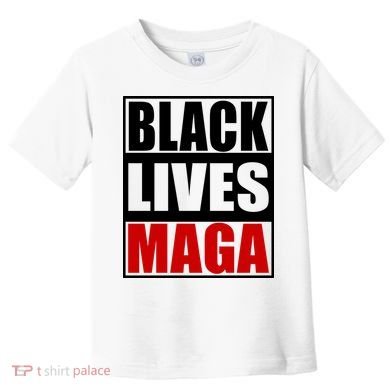Protrump Black Lives Maga Toddler T-Shirt