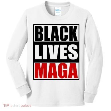 Protrump Black Lives Maga Kids Long Sleeve Shirt