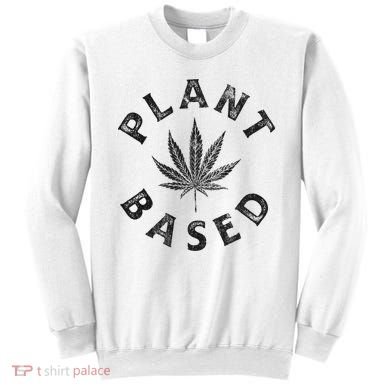 Plant Based Marijuana Leaf Weed Cannabis Pot Smoker Sweatshirt