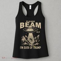 Please Beam Me Up Im Sick Of Felon Alien Anti Felon Women's Tank Top thumb 3