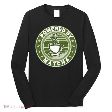 Powered By Matcha Japanese Green Tea Long Sleeve Shirt
