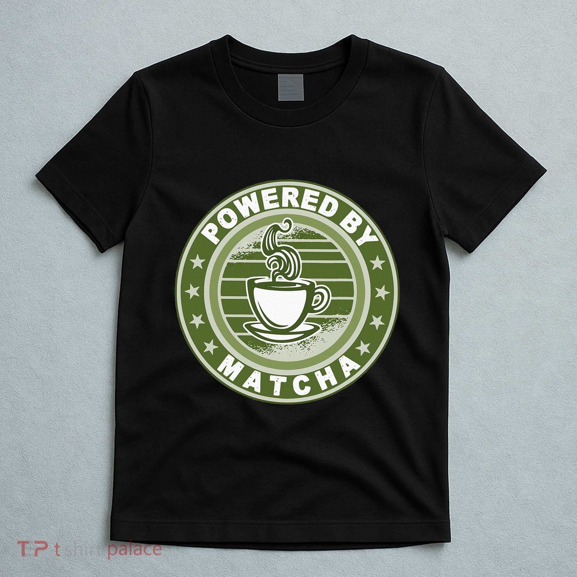 Powered By Matcha Japanese Green Tea T-Shirt