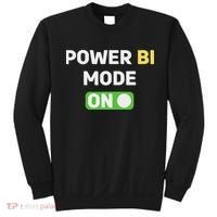 Power Bi Mode On Power Bi & Gifts Power Bi Sweatshirt thumb 0