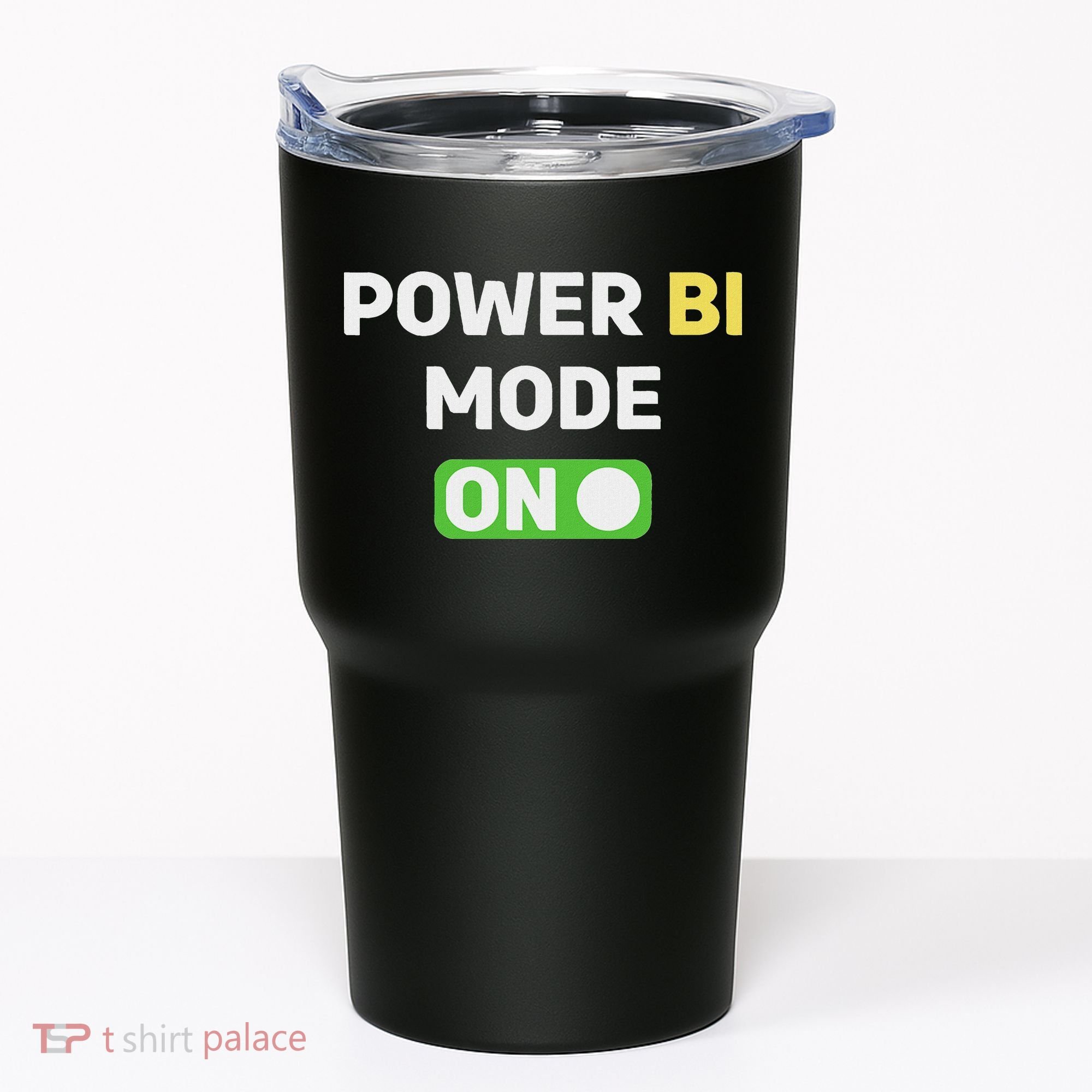 Power Bi Mode On Power Bi & Gifts Power Bi Tumbler