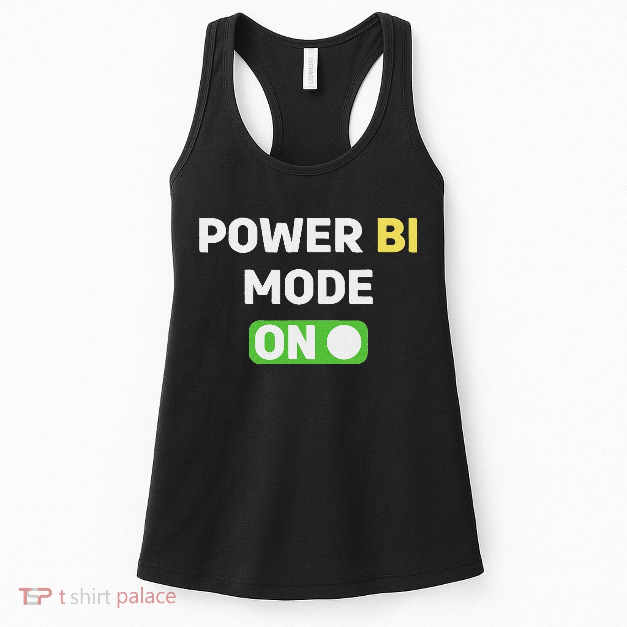 Power Bi Mode On Power Bi & Gifts Power Bi Women's Tank Top