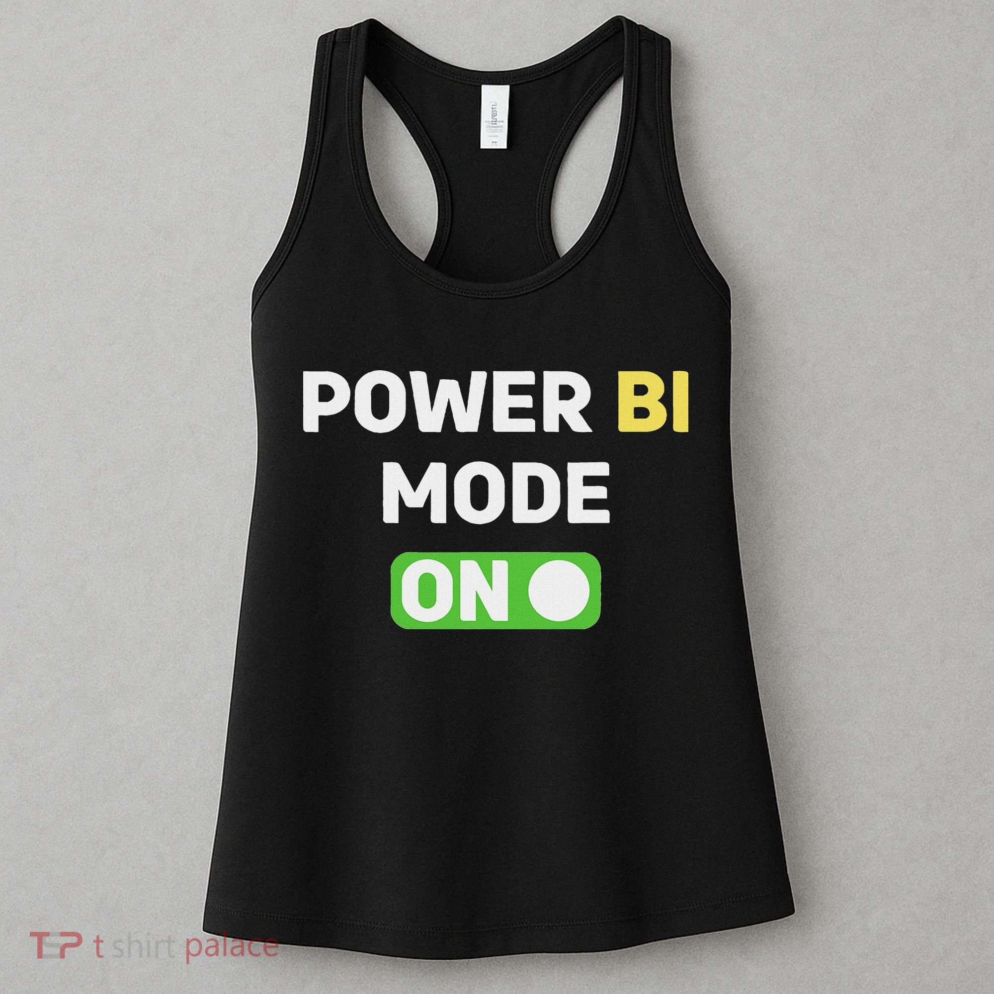 Power Bi Mode On Power Bi & Gifts Power Bi Women's Tank Top