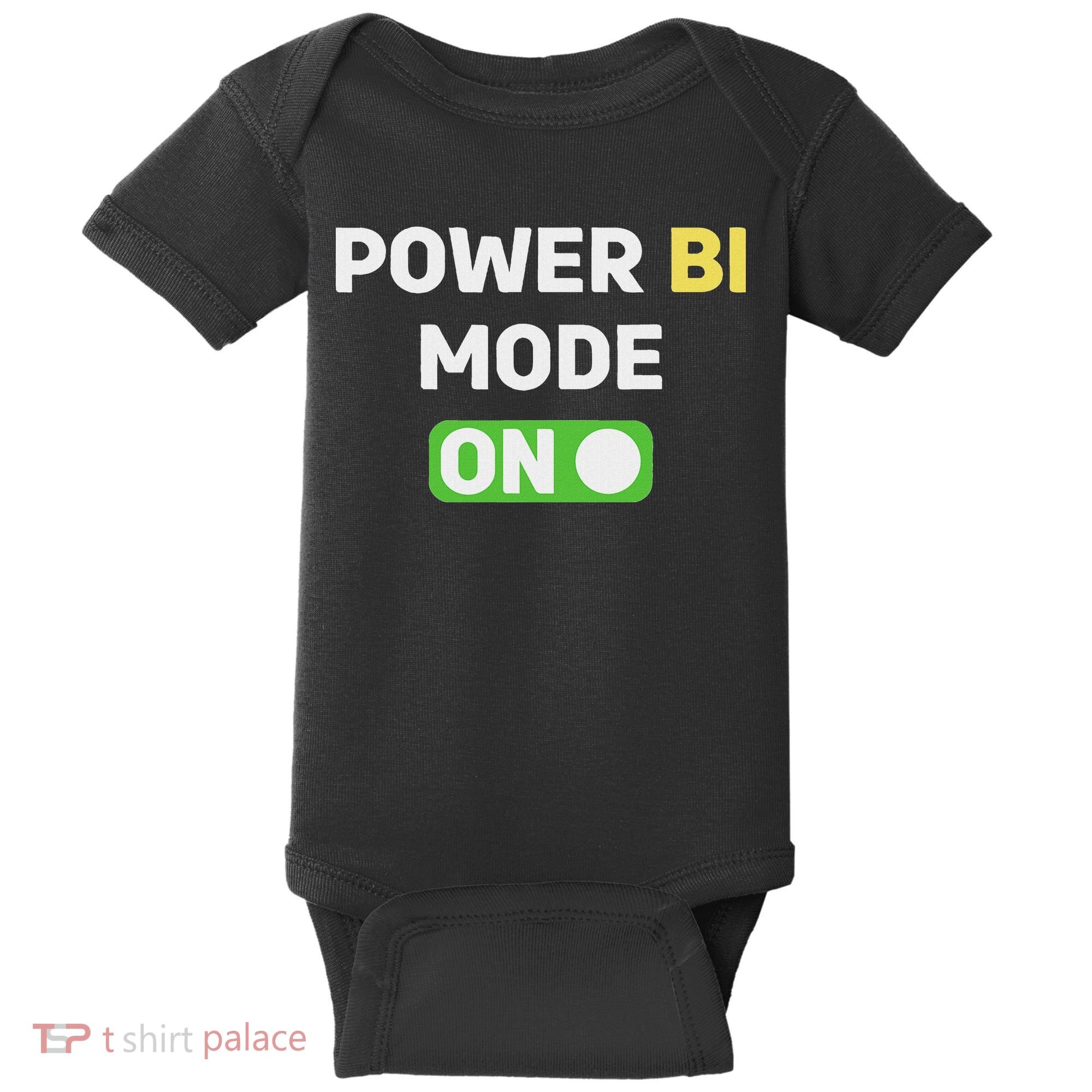 Power Bi Mode On Power Bi & Gifts Power Bi Baby Bodysuit
