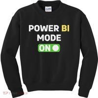 Power Bi Mode On Power Bi & Gifts Power Bi Kids Sweatshirt thumb 0