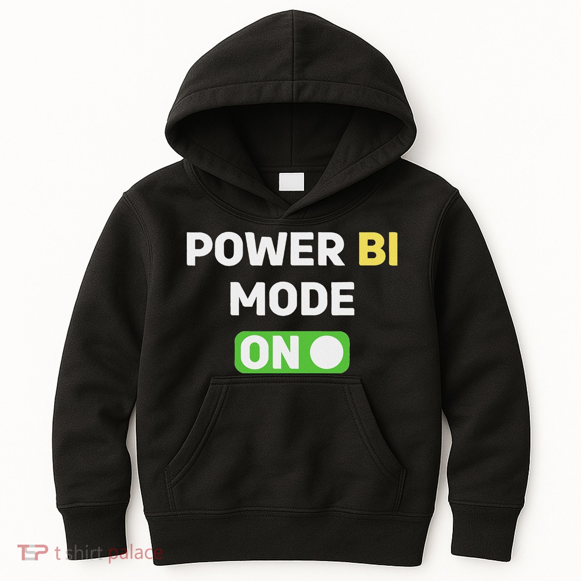Power Bi Mode On Power Bi & Gifts Power Bi Kids Hoodie