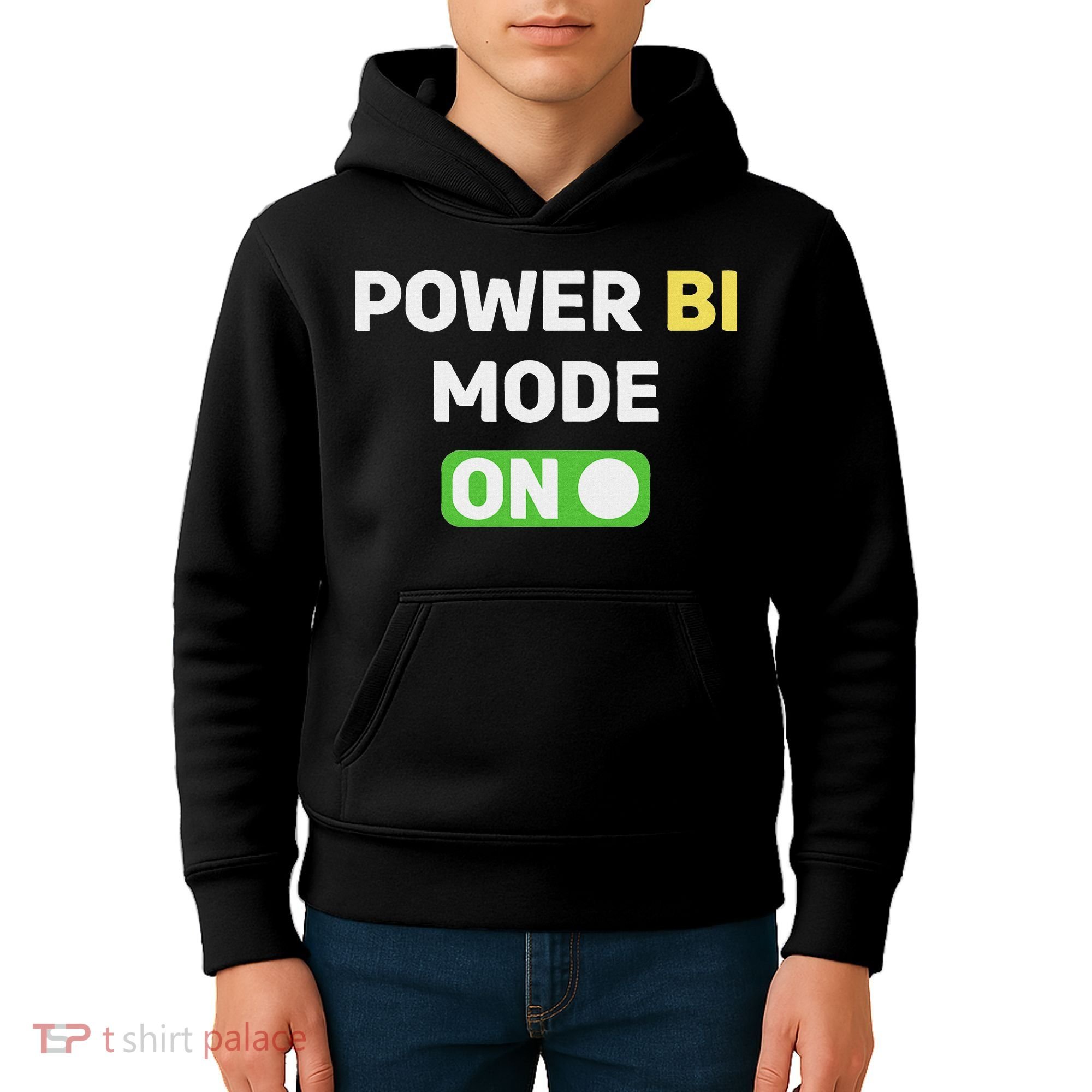 Power Bi Mode On Power Bi & Gifts Power Bi Kids Hoodie