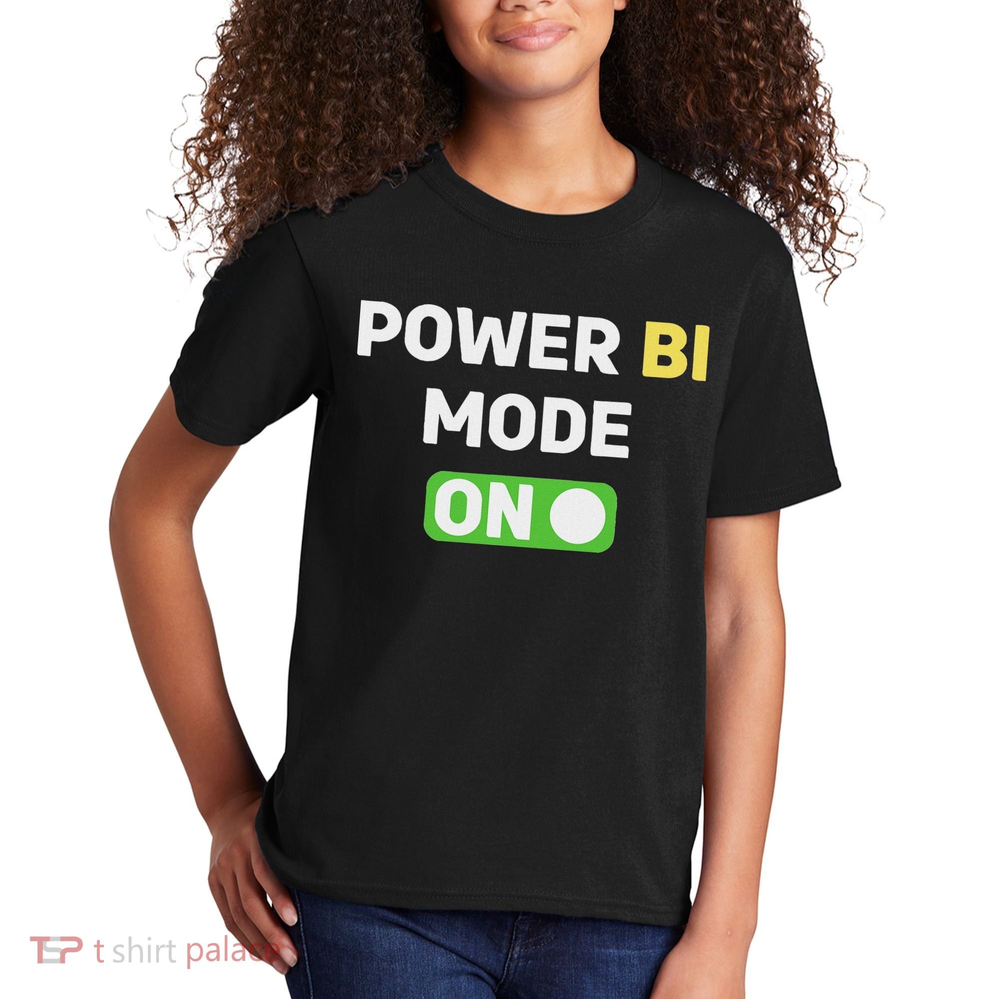 Power Bi Mode On Power Bi & Gifts Power Bi Kids T-Shirt