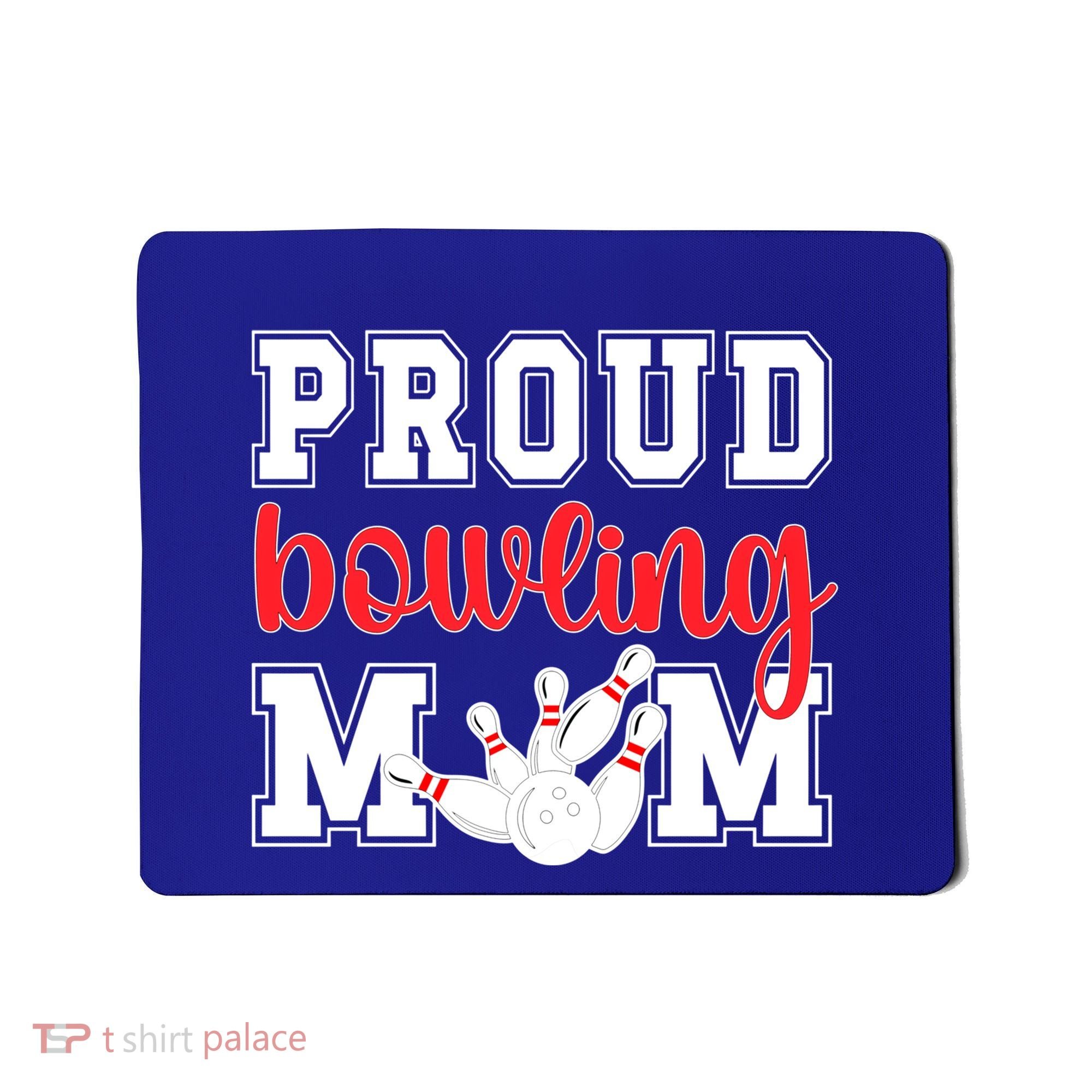 Proud Bowling Mom Of A Bowling Player Bowler Mama Gift Mousepad