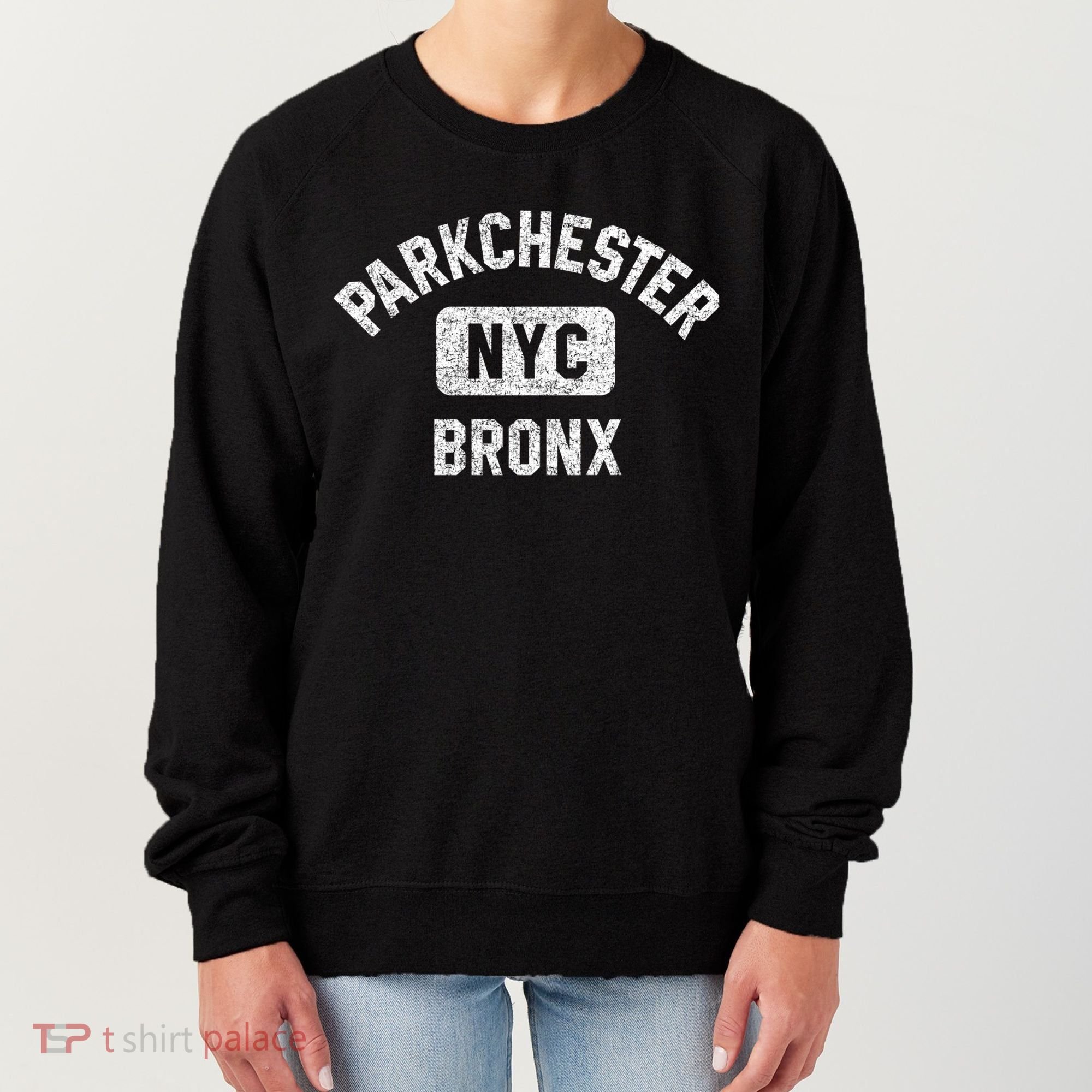 Parkchester Bronx Nyc Gym Style Distressed White Print Great Gift Women's Sweatshirt